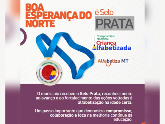 Boa Esperança do Norte: Educação conquista Selo Prata no Compromisso Nacional Criança Alfabetizada